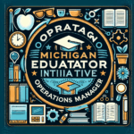 Michigan Educator Workforce Initiative - Operations Manager